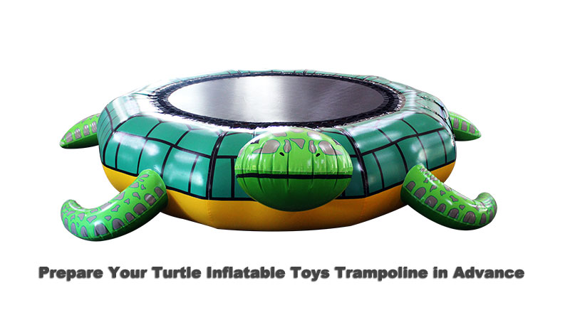 Prepare Your Turtle Inflatable Toys Trampoline in Advance